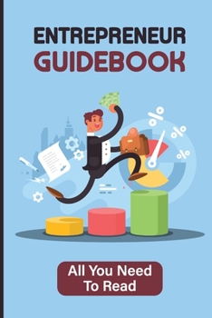 Paperback Entrepreneur Guidebook: All You Need To Read: Entrepreneur'S Handbook Book