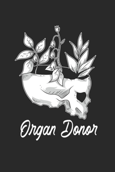 Organ Donor Notebook - Donate Life Journal Planner: Awareness Transplant Organizer For Men Women Blank