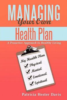 Paperback Managing Your Own Health Plan: A Proactive Approach to Healthy Living Book