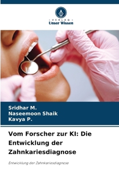 Vom Forscher zur KI: Die Entwicklung der Zahnkariesdiagnose (German Edition)