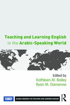 Teaching and Learning English in the Arabic-Speaking World - Book  of the Global Research on Teaching and Learning English
