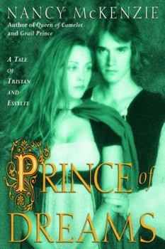 Paperback Prince of Dreams: A Tale of Tristan and Essylte Book