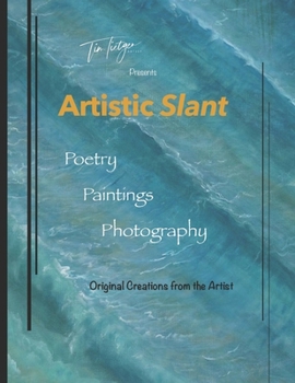 Paperback Artistic Slant: Poetry, Paintings, Photography Book