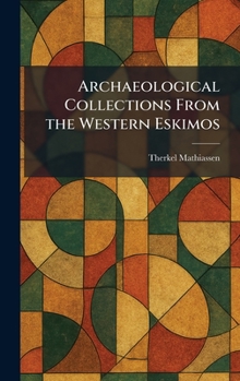 Hardcover Archaeological Collections From the Western Eskimos Book