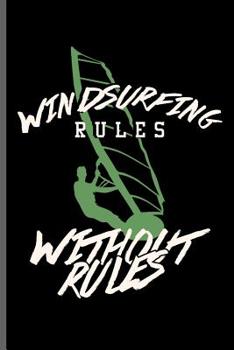 Paperback Windsurfing rules Without rules: Wind Surfing Water Sports notebooks gift (6x9) Dot Grid notebook to write in Book
