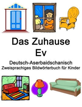 Paperback Deutsch-Aserbaidschanisch Das Zuhause / Ev Zweisprachiges Bildwörterbuch für Kinder [German] Book