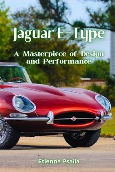 Paperback Jaguar E-Type: A Masterpiece of Design and Performance Book