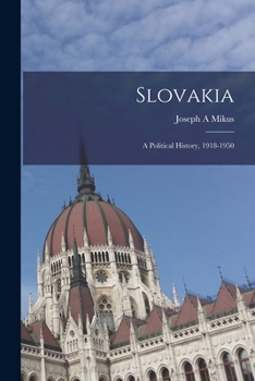 Paperback Slovakia: a Political History, 1918-1950 Book