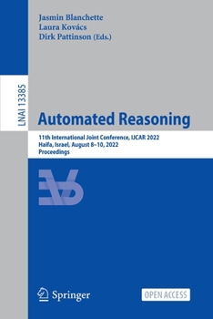 Paperback Automated Reasoning: 11th International Joint Conference, Ijcar 2022, Haifa, Israel, August 8-10, 2022, Proceedings Book