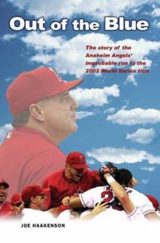 Paperback Out of the Blue: The story of the Anaheim Angels' improbable run to the 2002 World Series title Book