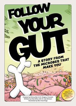 Paperback Follow Your Gut: a story from the microbes that make you Book