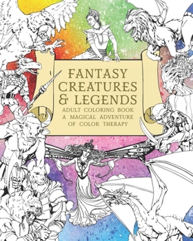 Paperback Fantasy Creatures & Legends Adult Coloring Book: A Magical Adventure of Color Therapy Book