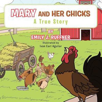Paperback Mary and Her Chicks: A True Story Book