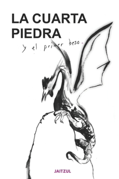 Paperback La cuarta piedra. Y el primer beso. [Spanish] Book