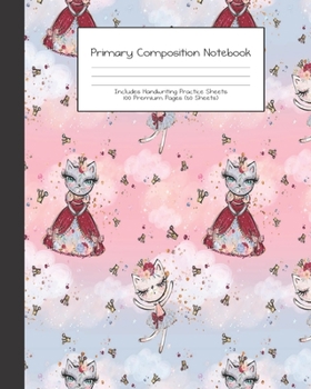 Primary Composition Notebook: Cute Cats and Floral |Grades K-2 | Handwriting Practice Paper|Primary Ruled With Dotted Midline | 100 Pgs 50 Sheets | ... Girls | Elementary | Teacher | School | Gift