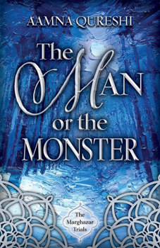 The Man or the Monster - Book #2 of the Marghazar Trials