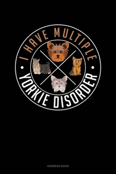Paperback I Have Multiple Yorkie Disorder: Address Book