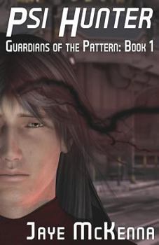 Psi Hunter - Book #1 of the Guardians of the Pattern