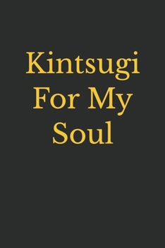 Paperback Kintsugi For My Soul Book