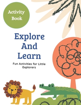 Paperback Activity Book: Explore and Learn: Fun Activities for Little Explorers Book
