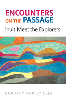 Hardcover Encounters on the Passage: Inuit Meet the Explorers Book