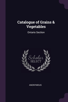 Paperback Catalogue of Grains & Vegetables: Ontario Section Book