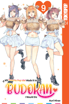 Paperback If My Favorite Pop Idol Made It to the Budokan, I Would Die, Volume 9 Book