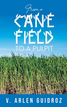 Paperback From a Cane Field to a Pulpit Book