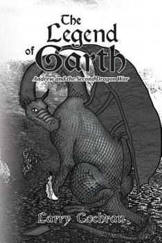 Paperback The Legend of Garth: Andrew and the Second Dragon War Book