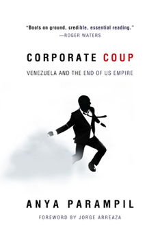Paperback Corporate Coup: Venezuela and the End of Us Empire Book