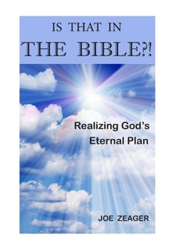 Paperback Is That In The Bible?!: Realizing God's Eternal Plan Book