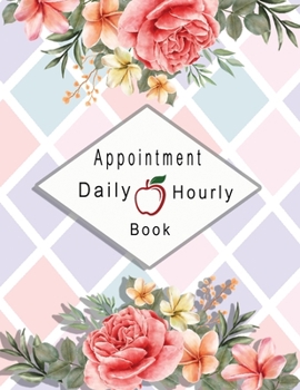 Appointment book daily hourly: Floral Watercolor | Appointment Book for Salons, Spas, Hair Stylist, Beauty | Appointment Book with Times Daily and ... | appointment book 15 minute increments