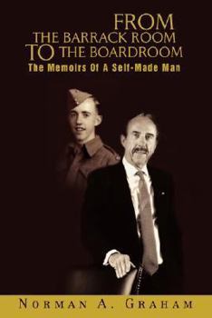 Hardcover From the Barrack Room to the Boardroom: The Memoirs of a Self-Made Man Book