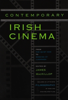 Contemporary Irish Cinema from The Quiet Man to Dancing at Lughnasa (Irish Studies (Syracuse, N.Y.).) - Book  of the Irish Studies, Syracuse University Press