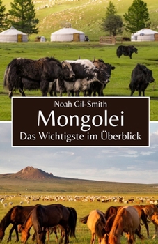 Mongolei: Das Wichtigste im Überblick (German Edition)