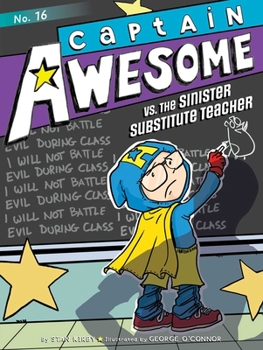 Captain Awesome vs. the Sinister Substitute Teacher - Book #16 of the Captain Awesome