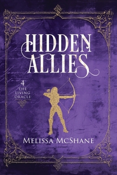 Hidden Allies : The Living Oracle Book 4 - Book #4 of the Living Oracle