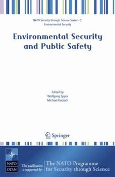 Paperback Environmental Security and Public Safety: Problems and Needs in Conversion Policy and Research After 15 Years of Conversion in Central and Eastern Eur Book