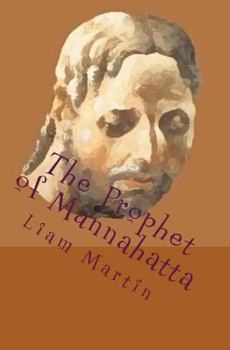 Paperback The Prophet of Mannahatta: A new reading of Walt Whitman with illustrations Book