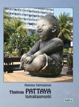 Hardcover Thaimaa - PATTAYA lomakaupunki: Valokuvakirja [Finnish] Book