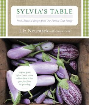 Hardcover Sylvia's Table: Fresh, Seasonal Recipes from Our Farm to Your Family Book
