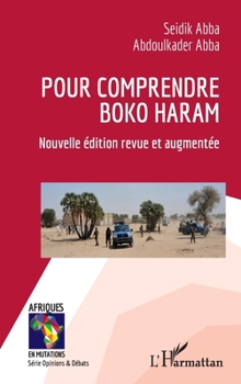 Pour comprendre Boko Haram: Nouvelle édition revue et augmentée (Afriques En Mutations) (French Edition)