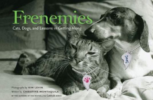 Hardcover Frenemies: Cats Dogs and Lessons in Getting Along Book