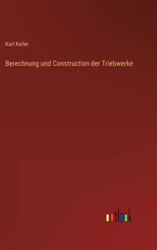 Hardcover Berechnung und Construction der Triebwerke [German] Book