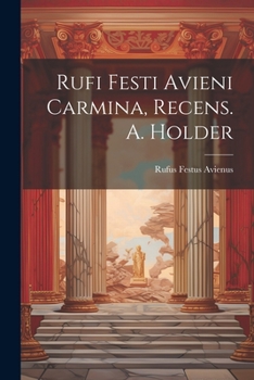 Paperback Rufi Festi Avieni Carmina, Recens. A. Holder Book