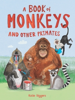 Hardcover A Book of Monkeys (and Other Primates) Book