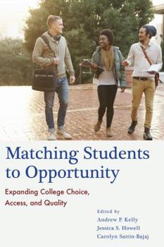 Paperback Matching Students to Opportunity: Expanding College Choice, Access, and Quality Book