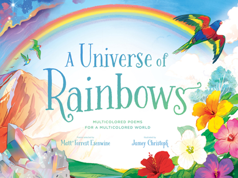 Hardcover A Universe of Rainbows: Multicolored Poems for a Multicolored World Book