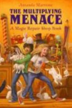 The Multiplying Menace - Book #1 of the Magic Repair Shop