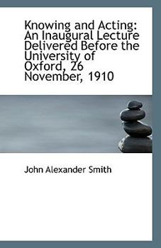 Paperback Knowing and Acting: An Inaugural Lecture Delivered Before the University of Oxford, 26 November, 191 Book
